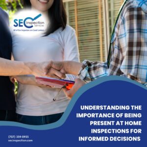 SEC Inspection Services Understanding the Importance of Being Present at Home Inspections for Informed Decisions